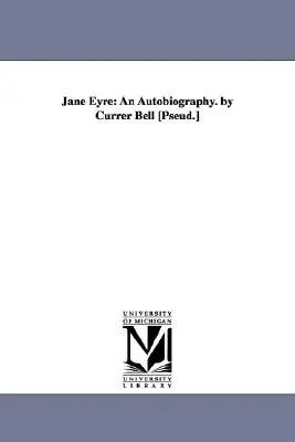Jane Eyre: Un'autobiografia. di Currer Bell [Pseud.] - Jane Eyre: An Autobiography. by Currer Bell [Pseud.]