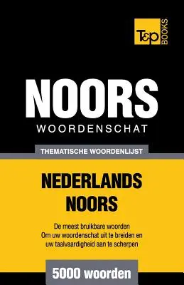 Dizionario tematico Nederlands-Noors - 5000 parole - Thematische woordenschat Nederlands-Noors - 5000 woorden