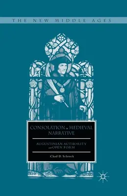 La consolazione nella narrativa medievale: Autorità agostiniana e forma aperta - Consolation in Medieval Narrative: Augustinian Authority and Open Form