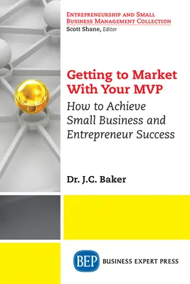 Arrivare sul mercato con il vostro MVP: come ottenere il successo di piccole imprese e imprenditori - Getting to Market With Your MVP: How to Achieve Small Business and Entrepreneur Success