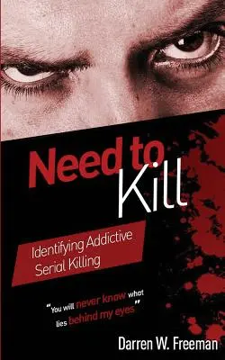 Bisogno di uccidere: Identificare la dipendenza da omicidi seriali - Need to Kill: Identifying Addictive Serial Killing