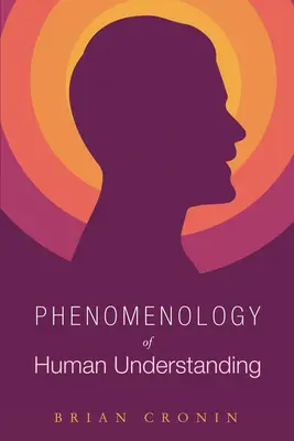 Fenomenologia della comprensione umana - Phenomenology of Human Understanding