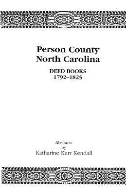 Contea di Person, Carolina del Nord, Libri degli atti, 1792-1825 - Person County, North Carolina, Deed Books, 1792-1825