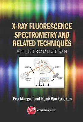 Spettrometria di fluorescenza a raggi X e tecniche correlate: Introduzione - X-Ray Fluorescence Spectrometry and Related Techniques: An Introduction