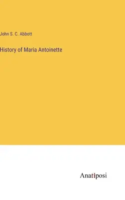 Storia di Maria Antonietta - History of Maria Antoinette