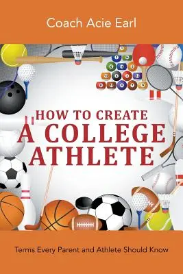 Come creare un atleta del college: Termini che ogni genitore e atleta dovrebbe conoscere - How To Create A College Athlete: Terms Every Parent and Athlete Should Know