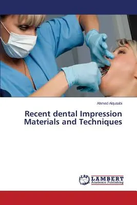 Materiali e tecniche recenti di impronta dentale - Recent dental Impression Materials and Techniques