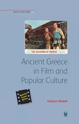 L'antica Grecia nel cinema e nella cultura popolare (seconda edizione riveduta) - Ancient Greece in Film and Popular Culture (Revised Second Edition)