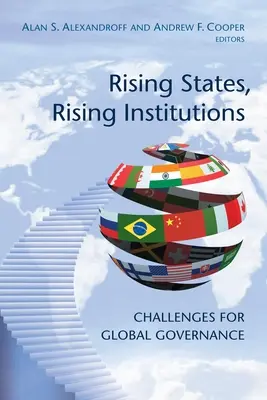 Stati in ascesa, istituzioni in ascesa: Sfide per la governance globale - Rising States, Rising Institutions: Challenges for Global Governance