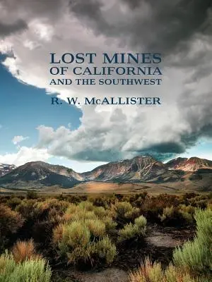 Le miniere perdute della California e del Sud-Ovest - Lost Mines of California and the Southwest