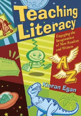 Insegnare l'alfabetizzazione: Coinvolgere l'immaginazione di nuovi lettori e scrittori - Teaching Literacy: Engaging the Imagination of New Readers and Writers