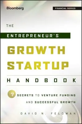 Il manuale dell'imprenditore per la crescita delle startup - The Entrepreneur's Growth Startup Handbook