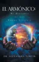 El Armnico: Storia di una forma vivente - El Armnico: Mi Historia de una Forma Viviente