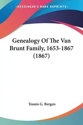 Genealogia della famiglia Van Brunt, 1653-1867 (1867) - Genealogy Of The Van Brunt Family, 1653-1867 (1867)