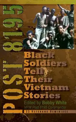 Post 8195: Soldati neri raccontano le loro storie sul Vietnam - Post 8195: Black Soldiers Tell Their Vietnam Stories