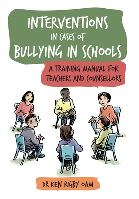 Interventi nei casi di bullismo nelle scuole: Un manuale di formazione per insegnanti e consulenti - Interventions in Cases of Bullying in Schools: A Training Manual for Teachers and Counsellors