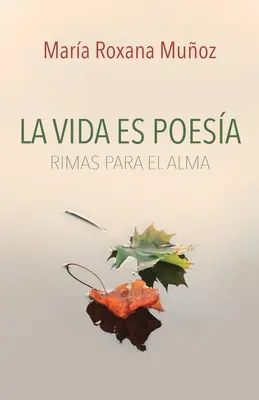 La vita è poesia: rime per l'anima - La vida es poesa: Rimas para el alma