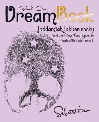 Libro dei sogni: Jaddamiah Jabberwocky (E le cose che accadono alle persone con questi nomi) - Dreambook: Jaddamiah Jabberwocky (And the Things That Happen to People with Such Names)