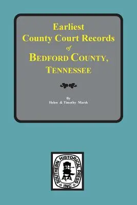 Contea di Bedford, Tennessee, i primi documenti del tribunale della contea. - Bedford County, Tennessee, Earliest County Court Records of.