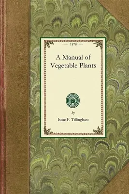 Manuale delle piante da orto - A Manual of Vegetable Plants