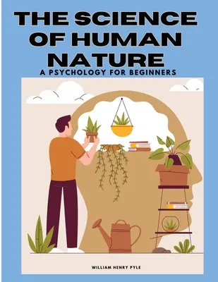 La scienza della natura umana: Una psicologia per principianti - The Science of Human Nature: A Psychology for Beginners