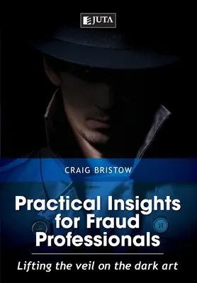 Approfondimenti pratici per i professionisti della frode: Sollevare il velo sull'arte oscura - Practical Insights for Fraud Professionals: Lifting the veil on the dark art