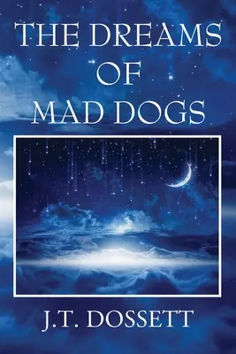I sogni dei cani pazzi - The Dreams of Mad Dogs