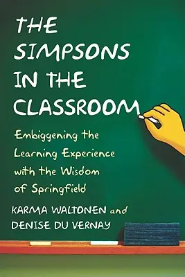 I Simpson in classe: Impreziosire l'esperienza di apprendimento con la saggezza di Springfield - Simpsons in the Classroom: Embiggening the Learning Experience with the Wisdom of Springfield