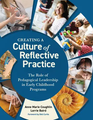 Creare una cultura della pratica riflessiva: Il ruolo della leadership pedagogica nei programmi per la prima infanzia - Creating a Culture of Reflective Practice: The Role of Pedagogical Leadership in Early Childhood Programs