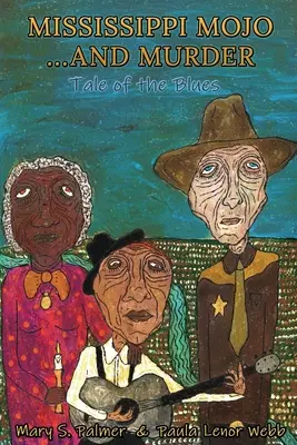 Mississippi Mojo, dan Pembunuhan: Kisah tentang Blues - Mississippi Mojo, and Murder: Tale of the Blues