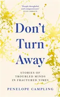 Non girarti dall'altra parte - Storie di menti tormentate in tempi difficili - Don't Turn Away - Stories of Troubled Minds in Fractured Times