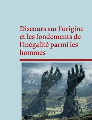 Discorso sull'origine e i fondamenti dell'inganno tra gli uomini: Pensiero politico e sociale - Discours sur l'origine et les fondements de l'ingalit parmi les hommes: Pense politique et sociale