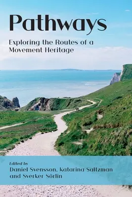 Percorsi: Esplorare i percorsi di un patrimonio di movimento - Pathways: Exploring the Routes of a Movement Heritage