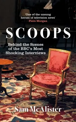 Scoop: Dietro le quinte delle interviste più scioccanti della Bbc - Scoops: Behind the Scenes of the Bbc's Most Shocking Interviews