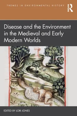 Malattie e ambiente nel Medioevo e nella prima età moderna - Disease and the Environment in the Medieval and Early Modern Worlds
