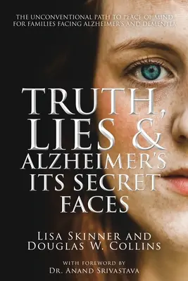 Verità, bugie e Alzheimer: I suoi volti segreti - Truth, Lies & Alzheimer's: Its Secret Faces