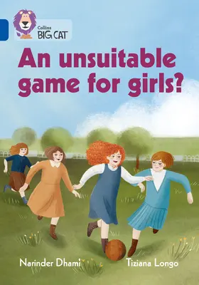 Collins Big Cat -- Un gioco inadatto alle ragazze: Banda 16/Saffiro: Banda 16/Saffiro - Collins Big Cat -- An Unsuitable Game for Girls: Band 16/Sapphire: Band 16/Sapphire