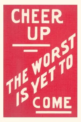 Diario d'epoca Allegria, il peggio deve ancora venire Slogan - Vintage Journal Cheer Up, Worst to Come Slogan