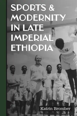 Sport e modernità nell'Etiopia tardo-imperiale - Sports & Modernity in Late Imperial Ethiopia