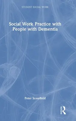 La pratica del lavoro sociale con le persone affette da demenza - Social Work Practice with People with Dementia