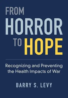 Dall'orrore alla speranza: Riconoscere e prevenire gli impatti della guerra sulla salute - From Horror to Hope: Recognizing and Preventing the Health Impacts of War