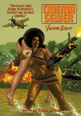 Cinema Sewer Volume 8: La guida per soli adulti ai film più malati e sexy della storia! - Cinema Sewer Volume 8: The Adults Only Guide to History's Sickest and Sexiest Movies!