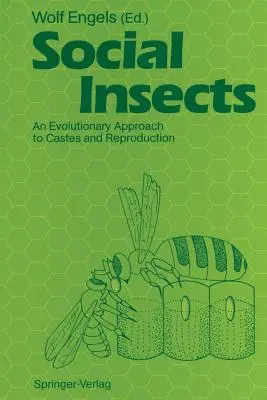 Insetti sociali: Un approccio evolutivo alle caste e alla riproduzione - Social Insects: An Evolutionary Approach to Castes and Reproduction