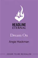 Dream On - Cosa faresti se l'uomo dei tuoi sogni si rivelasse reale? - Dream On - What would you do if your dream man turned out to be real?