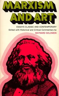 Marxismo e arte: Saggi classici e contemporanei - Marxism and Art: Essays Classic and Contemporary