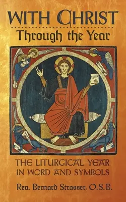 Con Cristo durante l'anno: L'anno liturgico in parole e simboli - With Christ Through the Year: The Liturgical Year in Word and Symbols