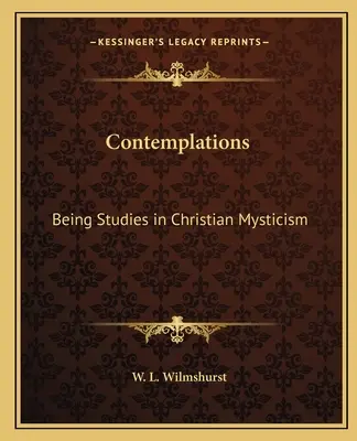 Contemplazioni: Studi di mistica cristiana - Contemplations: Being Studies in Christian Mysticism