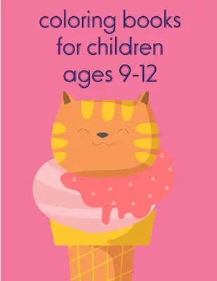 Libri da colorare per bambini dai 9 ai 12 anni: Pagine da colorare con animali divertenti e adorabili per bambini, ragazzi e ragazze. - Coloring Books For Children Ages 9-12: A Coloring Pages with Funny and Adorable Animals for Kids, Children, Boys, Girls