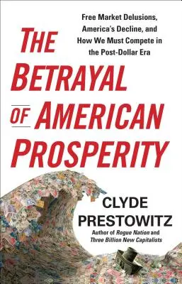 Il tradimento della prosperità americana - The Betrayal of American Prosperity