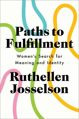 Percorsi di realizzazione: La ricerca di significato e identità delle donne - Paths to Fulfillment: Women's Search for Meaning and Identity